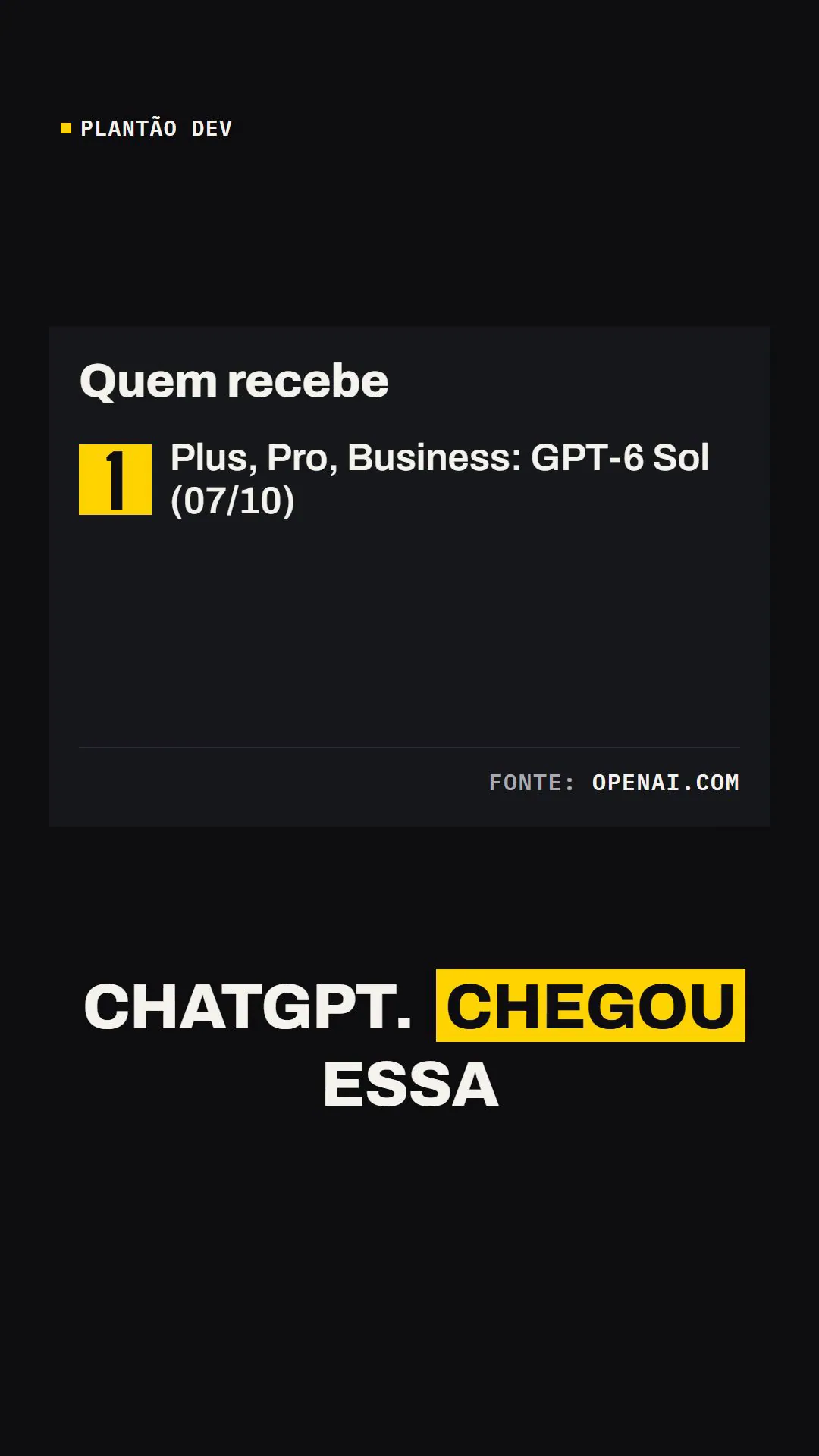 Quadro de um Reels do Plantão Dev com a manchete "ChatGPT. Chegou essa" e a fonte da notícia